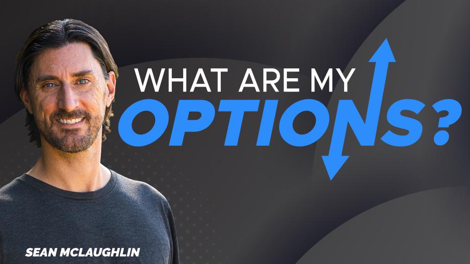 What are my options ?
