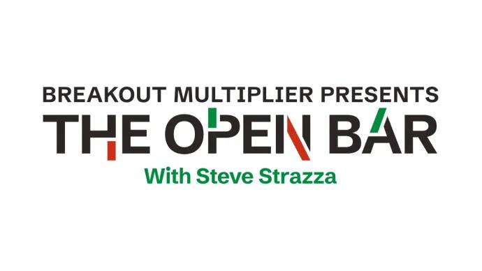 breakout multiplier presents the open bar with steve strazza logo